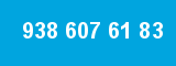 938 607 61 83